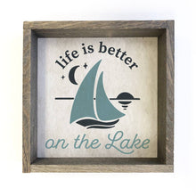 Load image into Gallery viewer, Life is Better on the Lake sign