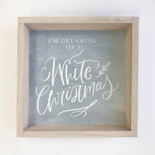 Load image into Gallery viewer, Blue &amp; White Christmas Sign Dreaming of A White Christmas
